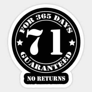 Birthday 71 for 365 Days Guaranteed Sticker